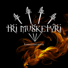 Tři mušketýři / 29. 5. 2027 20:00 / Hrádek u Nechanic