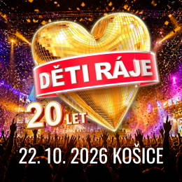 DĚTI RÁJE / 22. 10. 2026 19:00 / KOŠICE